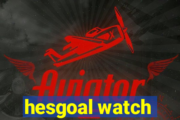 hesgoal watch